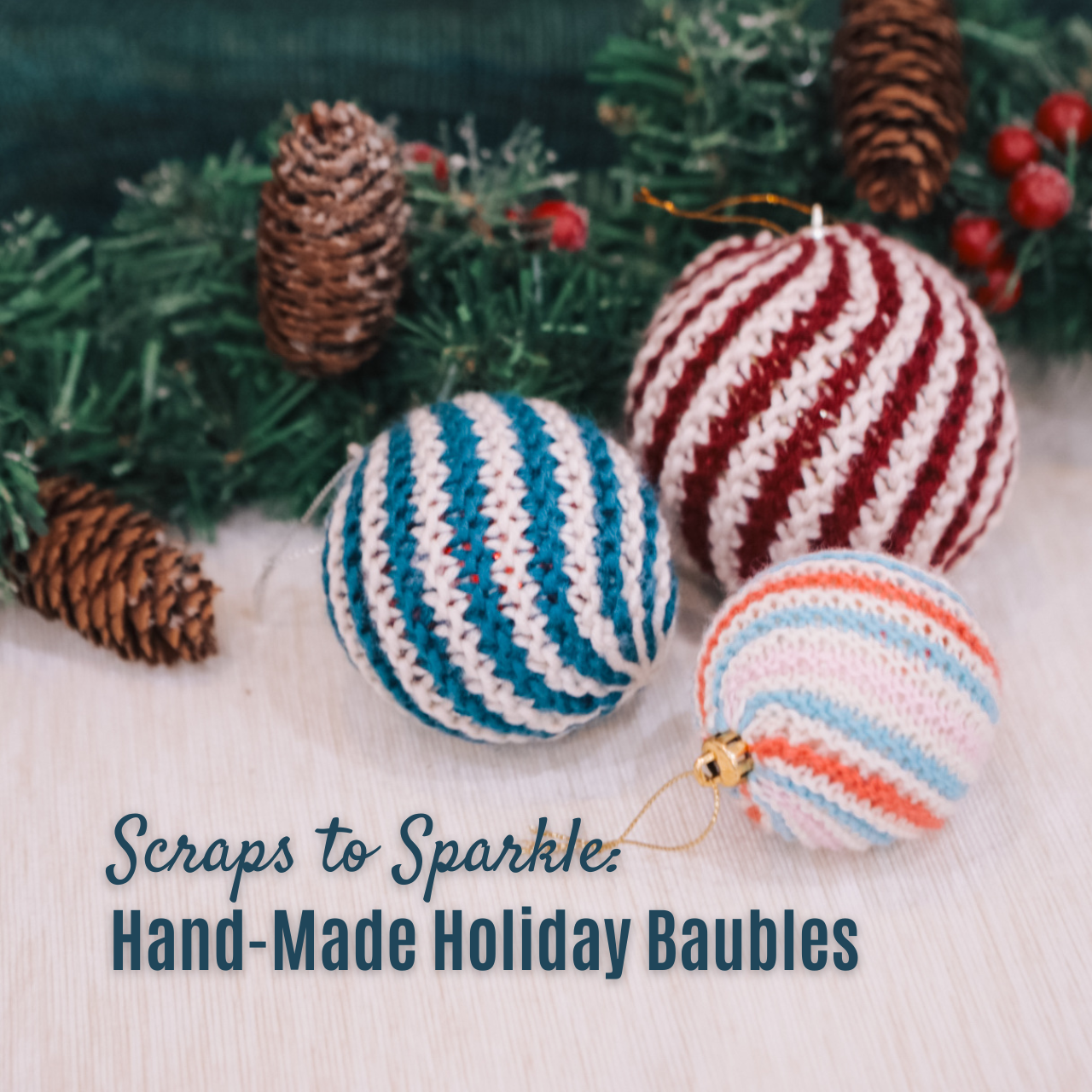 Scraps to Sparkle: Handmade Holiday Baubles